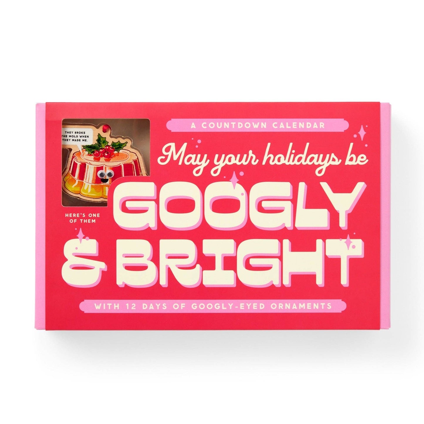 Pink countdown calendar with text 'May your holidays be googly & bright' on a white background