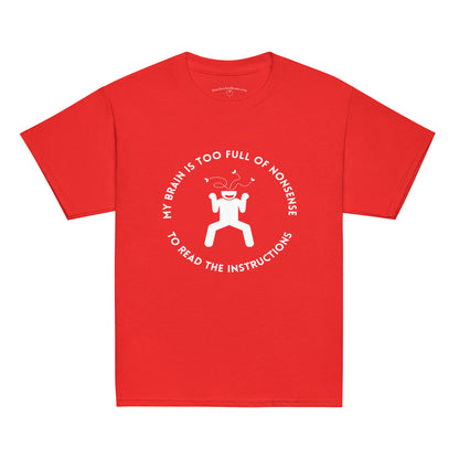 Red youth size t-shirt that says "My brain is too full of nonsense to read the instructions" on a white background.